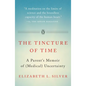 The Tincture of Time: A Parent's Memoir of (Medical) Uncertainty - Paperback