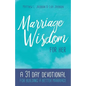 Marriage Wisdom for Her: A 31 Day Devotional for Building a Better Marriage - Paperback