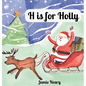 H is for Holly: A Christmas Alphabet - Hardcover