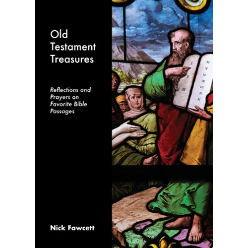 Old Testament Treasures: Reflections and Prayers on Favorite Bible Passages - Paperback