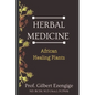 Herbal Medicine: African Healing Plants - Paperback