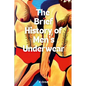 The Brief History of Men's Underwear - Paperback