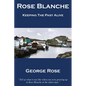 Rose Blanche: Keeping the Past Alive - Paperback