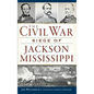 The Civil War Siege of Jackson, Mississippi - Hardcover
