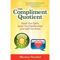 The Compliment Quotient: Boost Your Spirits, Spark Your Relationships and Uplift the World - Paperback