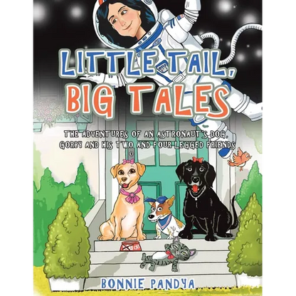 Little Tail, Big Tales: The Adventures of an Astronaut's Dog, Gorby and His Two and Four Legged Friends - Paperback