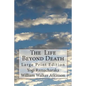 The Life Beyond Death: Large Print Edition - Paperback