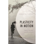 Plasticity in Motion: Sport, Gender, and Biopolitics - Hardcover