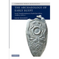The Archaeology of Early Egypt: Social Transformations in North-East Africa, C. 10,000 to 2,650 BC - Paperback