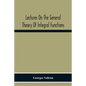 Lectures On The General Theory Of Integral Functions - Paperback