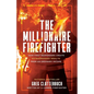 The Millionaire Firefighter: How First Responders Can Create Extraordinary Wealth From an Ordinary Income - Paperback
