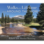 Walks of a Lifetime from Around the World: Extraordinary Hikes in Exceptional Places - Paperback