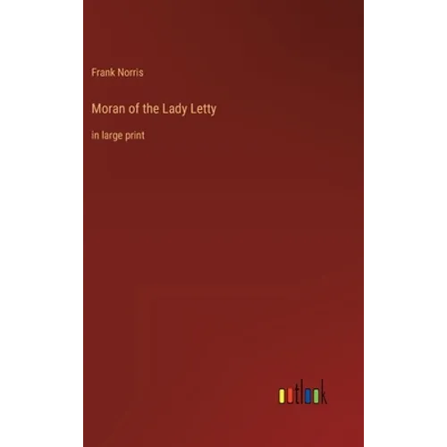 Moran of the Lady Letty: in large print - Hardcover