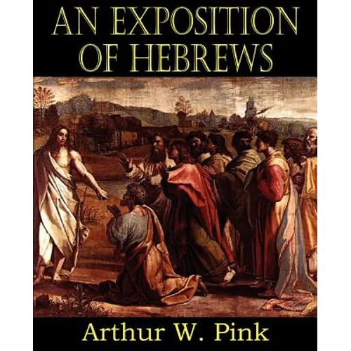 An Exposition of Hebrews - Paperback