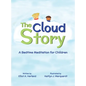 The Cloud Story: A Bedtime Meditation for Children - Hardcover