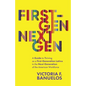 First-Gen, NextGen: A Guide to Thriving as a First-Generation Latinx in the Next Generation of the American Workforce - Paperback