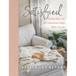 Satisfied: Finding Hope, Joy, and Contentment Right Where You Are - Hardcover