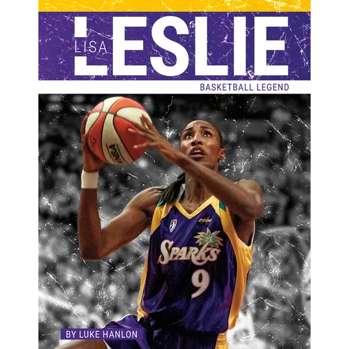 Lisa Leslie: Basketball Legend - Library Binding