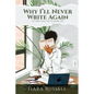 Why I'll Never Write Again: Letters That Led to More Life - Paperback