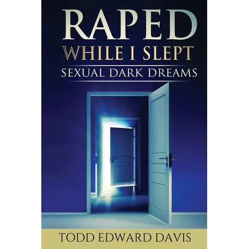 Raped While I Slept: Sexual Dark Dreams - Paperback