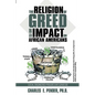 The Religion of Greed And Its Impact On African Americans: Social Engineered Progressive Genicide - Paperback