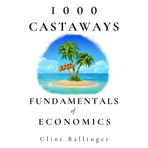 1000 Castaways: Fundamentals of Economics - Hardcover