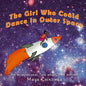 The Girl Who Could Dance in Outer Space: An Inspirational Tale About Mae Jemison - Paperback