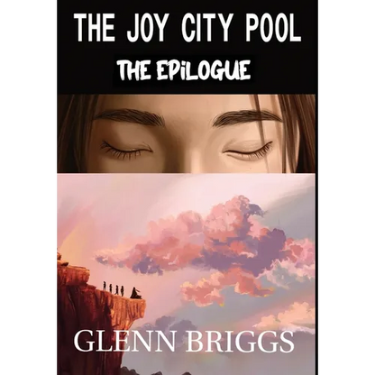 The Joy City Pool the Epilogue - Hardcover