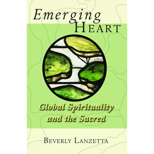 Emerging Heart: Global Spirituality and the Sacred - Paperback