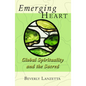 Emerging Heart: Global Spirituality and the Sacred - Paperback