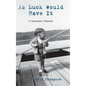 As Luck Would Have It - Hardcover