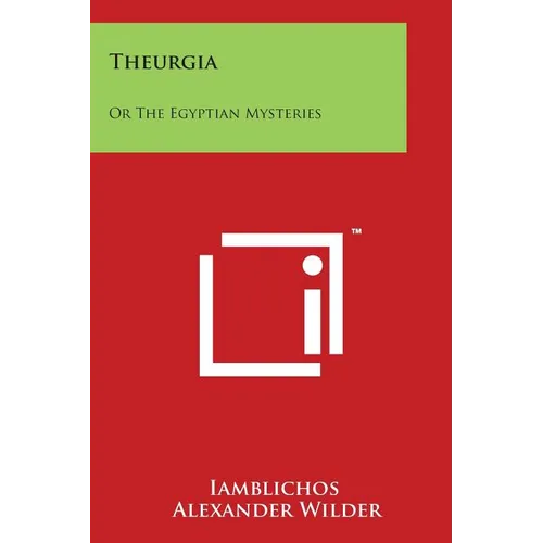 Theurgia: Or The Egyptian Mysteries - Paperback