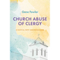 Church Abuse of Clergy: A Radical New Understanding - Hardcover