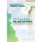 Los pilares de la buena salud: Un plan para bajar de peso y recobrar tu salud - Paperback