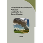 The Science of Radioactive Pollution: Insights for the General Reader - Paperback