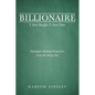 Billionaire I Am Single; I Am One: Paradigm-Shifting Perspective from the King's Son - Paperback