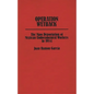 Operation Wetback: The Mass Deportation of Mexican Undocumented Workers in 1954 - Hardcover