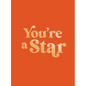 You're a Star: Quotes and Statements to Make You Shine - Hardcover