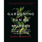Gardening Can Be Murder: How Poisonous Poppies, Sinister Shovels, and Grim Gardens Have Inspired Mystery Writers - Hardcover