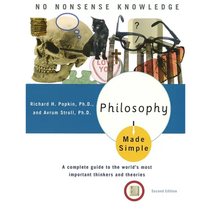 Philosophy Made Simple: A Complete Guide to the World's Most Important Thinkers and Theories - Paperback