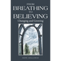 From Breathing to Believing: Changing and Growing - Paperback