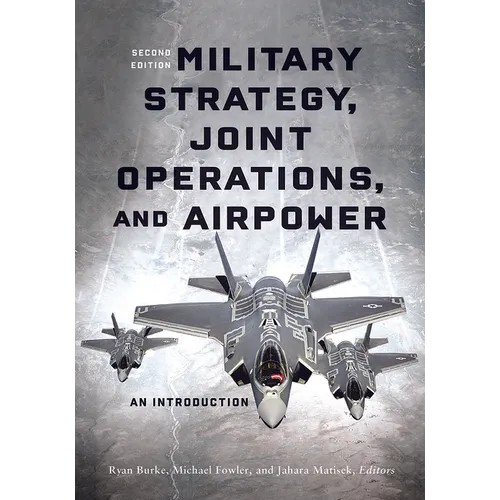 Military Strategy, Joint Operations, and Airpower: An Introduction, Second Edition - Paperback
