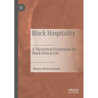Black Hospitality: A Theoretical Framework for Black Ethical Life - Paperback