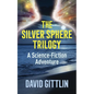 The Silver Sphere Trilogy: A Science-Fiction Adventure - Paperback