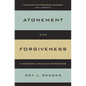 Atonement and Forgiveness: A New Model for Black Reparations - Paperback