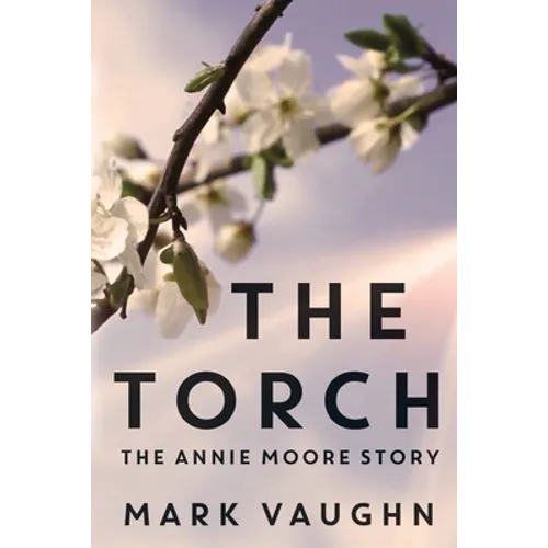 The Torch: The Annie Moore Story - Paperback