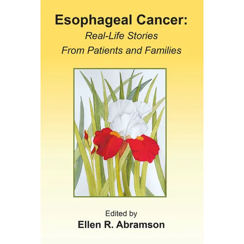 Esophageal Cancer: Real Life Stories from Patients and Families - Paperback