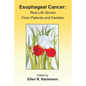 Esophageal Cancer: Real Life Stories from Patients and Families - Paperback