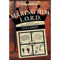 Making Him L.O.R.D. (Second Edition): Living Out Reproducible Discipleship - Hardcover