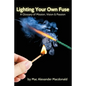 Lighting Your Own Fuse: A Glossary of Mission, Vision & Passion - Paperback